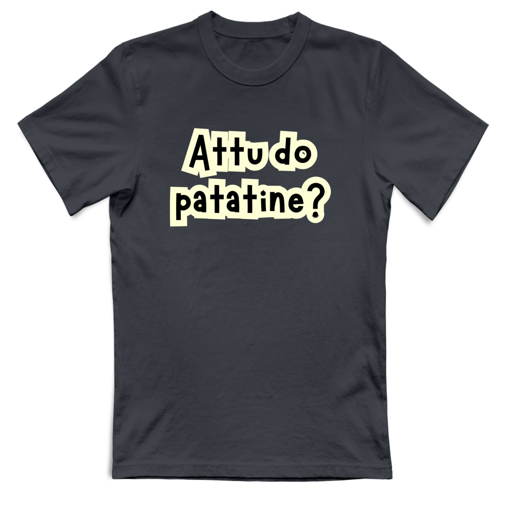 Maglietta dialetto Attu do patatine — BorninProvincia